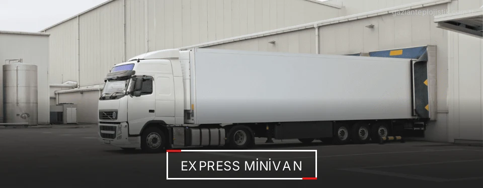 Gaziantep Hızlı Minivan Sevkiyat Çözümleri