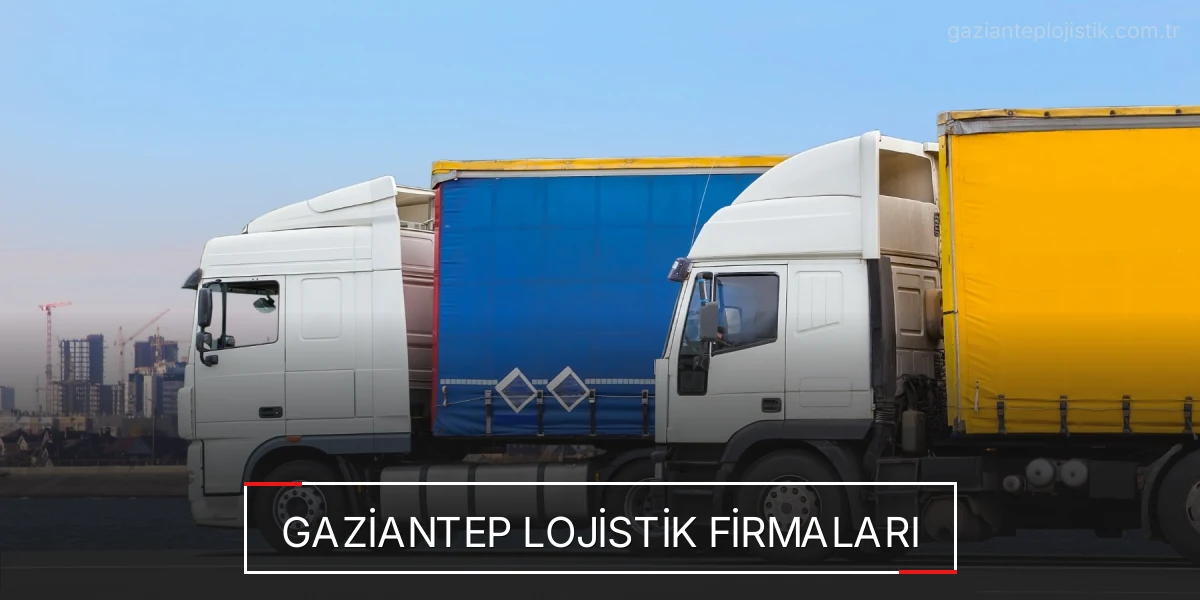İstanbul Gaziantep Lojistik Hızlı Teslimat ve Güvenli Depolama